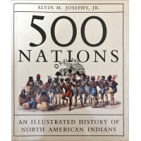 500 NATIONS, AN ILLUSTRATED HISTORY OF NORTH AMERICAN INDIANS